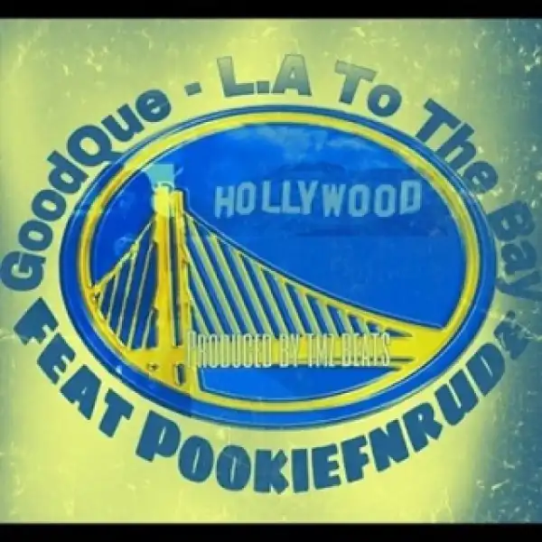 Instrumental: Goodque - L.A To The Bay Ft. Pookie FN Rude